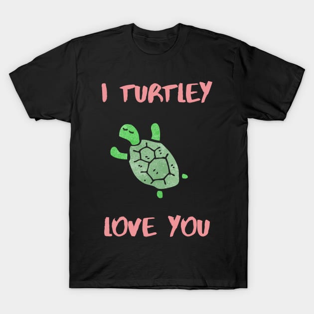 I turtley love you T-Shirt by animal rescuers